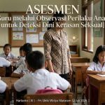 Asesmen Guru melalui Observasi Perilaku Anak untuk Deteksi Dini Kekerasan Seksual